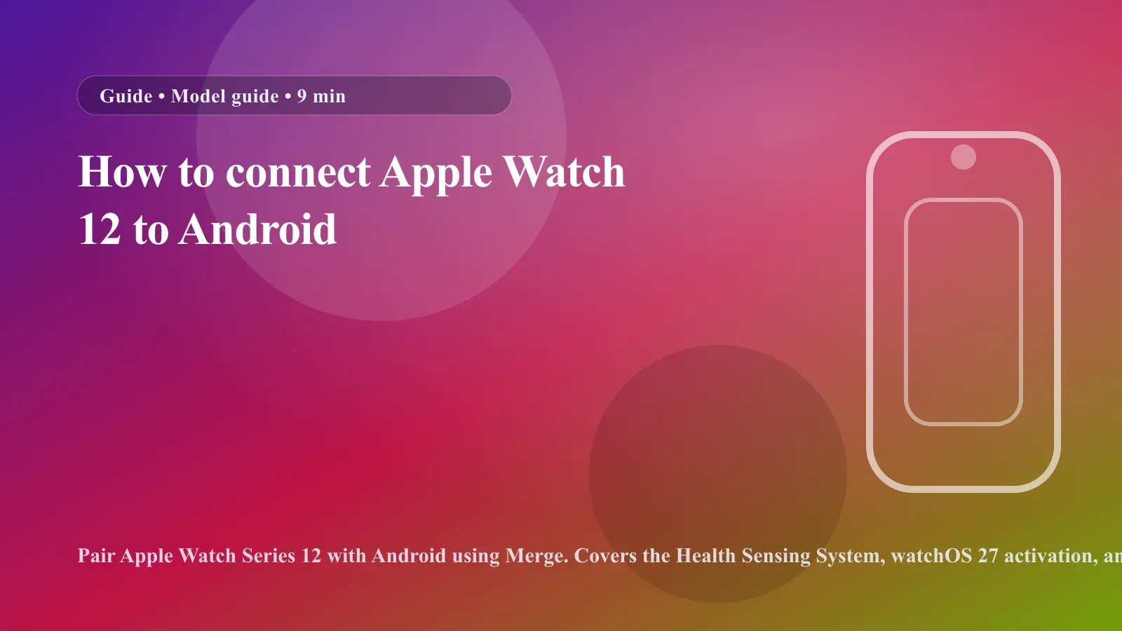 How to connect Apple Watch 12 to Android cover