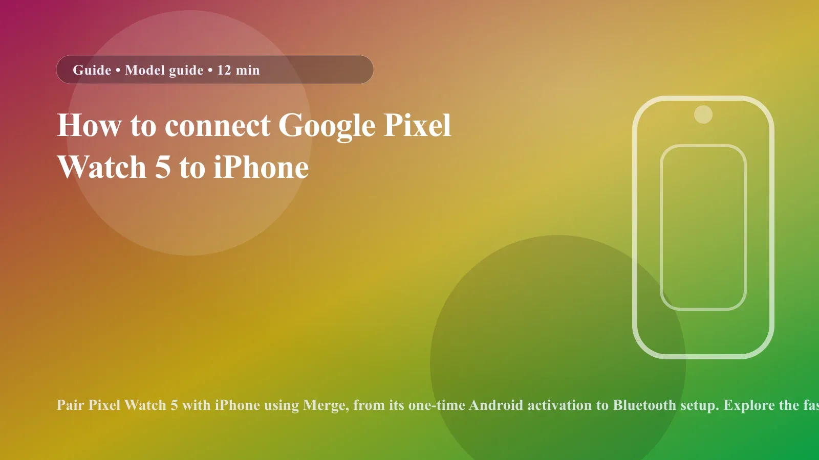 How to connect Google Pixel Watch 5 to iPhone cover